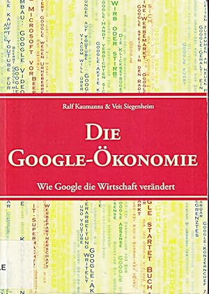 Imagen del vendedor de Die Google-konomie: Wie Google die Wirtschaft verndert a la venta por Die Buchgeister