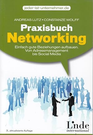 Immagine del venditore per Praxisbuch Networking: Einfach gute Beziehungen aufbauen. Von Adressmanagement b venduto da Die Buchgeister