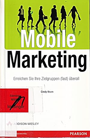 Bild des Verkufers fr Mobile Marketing: Erreichen Sie Ihre Zielgruppen (fast) berall (Bizztec) zum Verkauf von Die Buchgeister