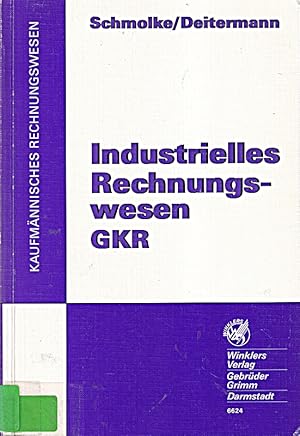 Seller image for Industrielles Rechnungswesen - GKR. Finanzbuchhaltung - Analyse und Kritik des J for sale by Die Buchgeister