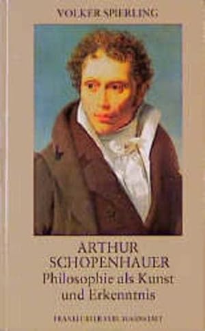 Bild des Verkufers fr Arthur Schopenhauer: Philosophie als Kunst und Erkenntnis zum Verkauf von Die Buchgeister
