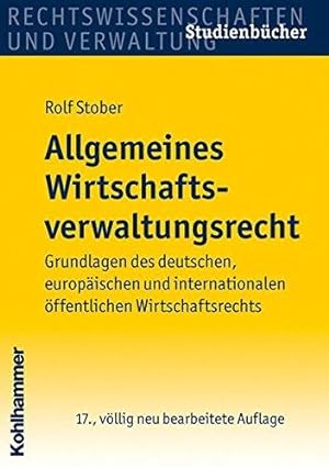 Image du vendeur pour Allgemeines Wirtschaftsverwaltungsrecht: Grundlagen des deutschen, europischen mis en vente par Die Buchgeister