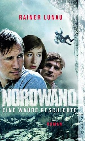 Seller image for Nordwand: Eine wahre Geschichte. Roman zum Film von Philipp Stlzl (Aufbau Tasch for sale by Die Buchgeister