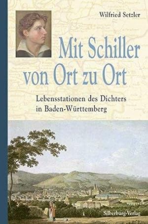 Bild des Verkufers fr Mit Schiller von Ort zu Ort: Lebensstationen des Dichters in Baden-Wrttemberg zum Verkauf von Die Buchgeister