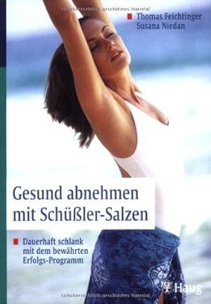 Immagine del venditore per Gesund abnehmen mit Schssler-Salzen: Dauerhaft schlank mit dem bewhrten Erfolg venduto da Die Buchgeister