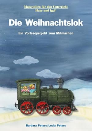 Imagen del vendedor de Die Weihnachtslok. Ein Vorleseprojekt zum Mitmachen : Klassen: 1, 2 a la venta por AHA-BUCH GmbH