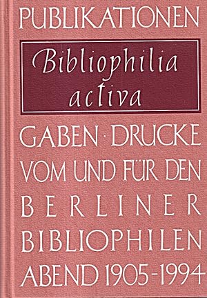 Immagine del venditore per Bibliophilia activa: Publikationen, Gaben, Drucke vom und fr den Berliner Bibli venduto da Die Buchgeister