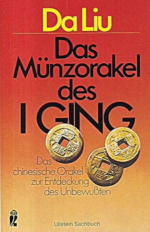 Seller image for Das Mnzorakel des I Ging. Das chinesische Orakel zur Entdeckung des Unbewuten. for sale by Die Buchgeister