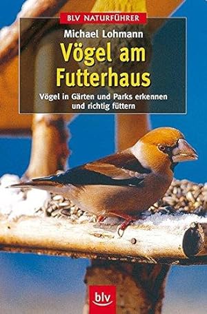 Seller image for Vgel am Futterhaus: Vgel in Grten und Parks erkennen und richtig fttern (BLV for sale by Die Buchgeister