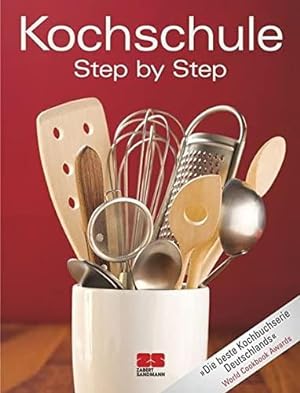 Image du vendeur pour Kochschule - Step-by-step: Ausgezeichnet mit dem Gourmand World Cookbook Award ( mis en vente par Die Buchgeister