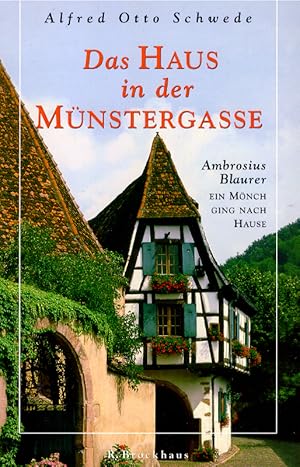 Seller image for Das Haus in der Mnstergasse: Ambrosius Blaurer - ein Mnch ging nach Hause for sale by Die Buchgeister