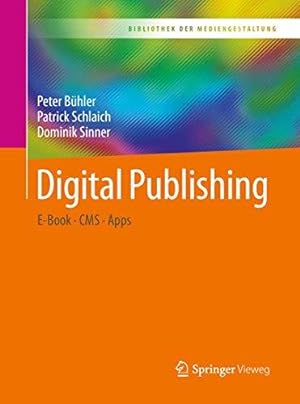 Seller image for Digital Publishing: E-Book ? CMS ? Apps (Bibliothek der Mediengestaltung) for sale by Die Buchgeister