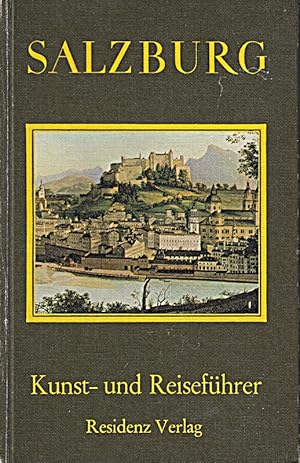 Bild des Verkufers fr Salzburg. Ein Kunst- und Reisefhrer fr die Stadt und ihre Umgebung zum Verkauf von Die Buchgeister