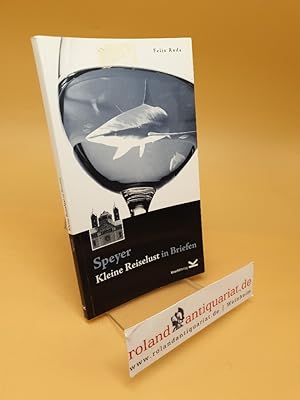 Bild des Verkufers fr Speyer : kleine Reiselust in Briefen zum Verkauf von Roland Antiquariat UG haftungsbeschrnkt