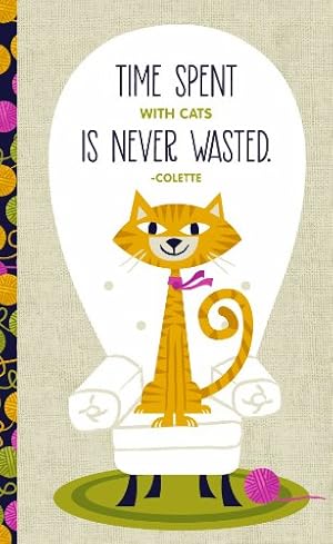 Seller image for Time Spent with Cats Is Never Wasted for sale by -OnTimeBooks-