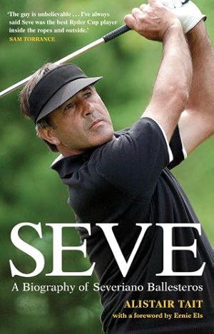 Seller image for Seve: A Biography of Severiano Ballesteros for sale by WeBuyBooks