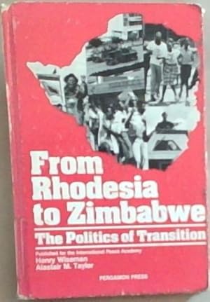 Seller image for From Rhodesia to Zimbabwe: The Politics of Transition for sale by Chapter 1
