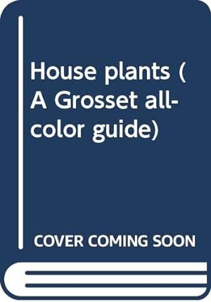 Immagine del venditore per House plants (A Grosset all-color guide) venduto da -OnTimeBooks-