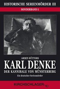 Bild des Verkufers fr Historische Serienmoerder III: Karl Denke - Der Kannibale von Mnsterberg zum Verkauf von moluna