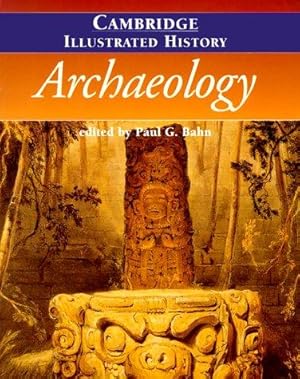 Imagen del vendedor de The Cambridge Illustrated History of Archaeology (Cambridge Illustrated Histories) a la venta por WeBuyBooks