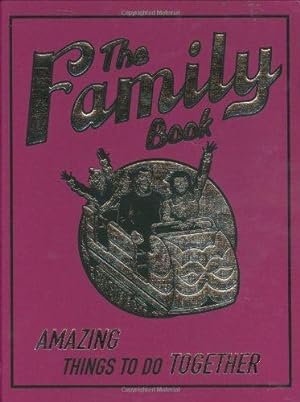 Seller image for The Family Book: Amazing Things To Do Together for sale by WeBuyBooks
