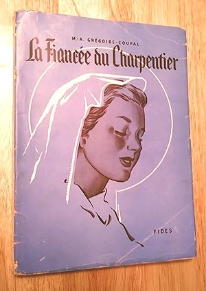 Image du vendeur pour La Fiance du charpentier. Biographie de la Vierge Marie prsente sous forme de conte mis en vente par Claudine Bouvier