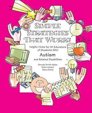 Immagine del venditore per Simple Strategies That Work! : Helpful Hints for All Educators of Students With Asperger Syndrome, High-functioning Autism, And Related Disabilities venduto da GreatBookPrices
