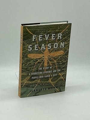 Imagen del vendedor de Fever Season The Story of a Terrifying Epidemic and the People Who Saved a City a la venta por True Oak Books