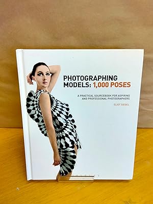 Bild des Verkufers fr Photographing Models: 1,000 Poses: A Practical Sourcebook for Aspiring and Professional Photographers zum Verkauf von Chapter Two (Chesham)