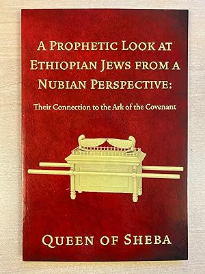 A Prophetic Look at Ethiopian Jews from a Nubian Perspective:: Their Connection to the Ark of the...