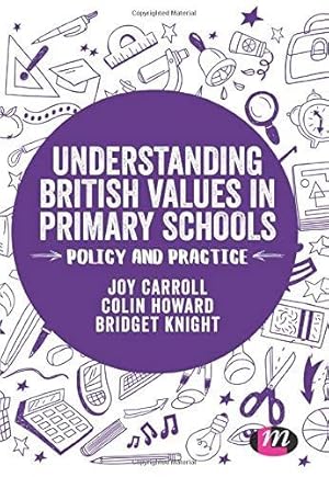 Seller image for Understanding British Values in Primary Schools: Policy and practice (Transforming Primary QTS Series) for sale by WeBuyBooks