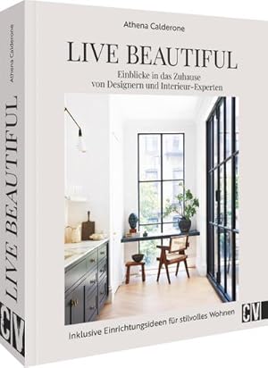 Bild des Verkufers fr Live Beautiful : Einblicke in das Zuhause von Designern und Interieur-Experten. Inklusive Einrichtungsideen fr stilvolles Wohnen zum Verkauf von AHA-BUCH GmbH