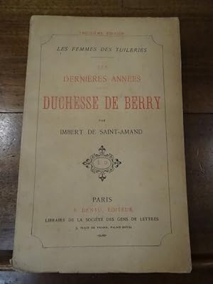 Les Dernières années de la Duchesse de Berry.