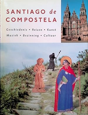 Bild des Verkufers fr Santiago de Compostela: geschiedenis, reizen, kunst, muziek, bezinning, cultuur zum Verkauf von Klondyke