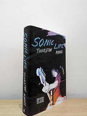 Sonic Life: The new memoir from the Sonic Youth founding member (Signed First Edition)