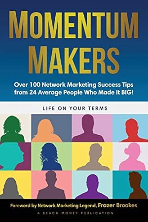 Seller image for Momentum Makers: Over 100 Network Marketing Succcess Tips From 24 Average People Who Made It BIG! for sale by WeBuyBooks