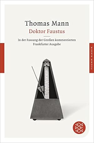 Immagine del venditore per Doktor Faustus: Das Leben des deutschen Tonsetzers Adrian Leverkühn, erzählt von einem Freunde. In der Fassung der Groen kommentierten Frankfurter Ausgabe venduto da WeBuyBooks