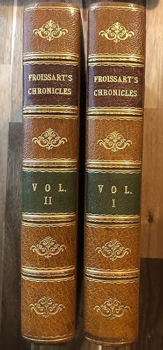 Seller image for Sir John Froissart's Chronicles of England, France, Spain, Portugal, Scotland [etc]. Two-volume set in attractive bindings for sale by Chancery Hill Books