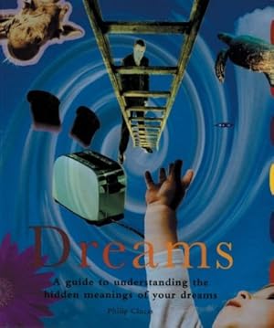 Imagen del vendedor de Dreams: A Guide to Understanding the Hidden Meanings of Your Dreams a la venta por Redux Books