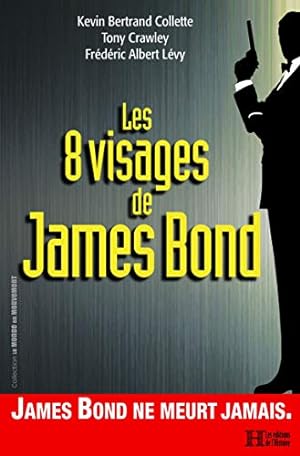 Bild des Verkufers fr Les 8 visages de James Bond zum Verkauf von Dmons et Merveilles