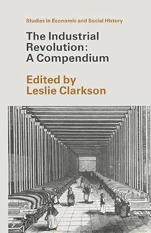 Immagine del venditore per The Industrial Revolution: A Compendium (Studies in Economic & Social History) venduto da WeBuyBooks