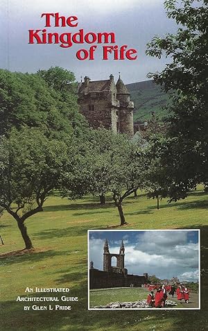 Seller image for The Kingdom of Fife: An illustrated architectural guide for sale by Deeside Books
