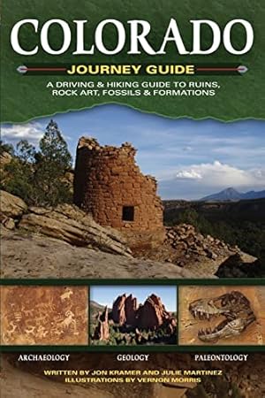 Immagine del venditore per Colorado Journey Guide: A Driving & Hiking Guide to Ruins, Rock Art, Fossils & Formations (Adventure Journey Guides) venduto da -OnTimeBooks-