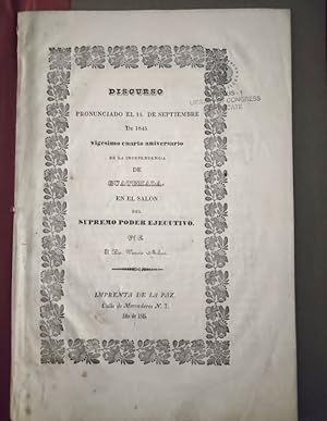 Discurso Pronunciado el 15 de Septiembre de 1845 - vigesimo cuarto aniversario de la Independenci...