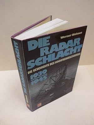 Die Radarschlacht 1939-1945.: Die Geschichte des Hochfrequenzkrieges.