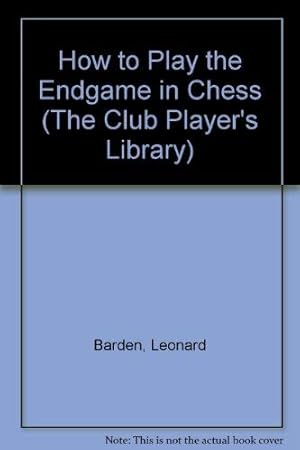 Seller image for How to Play the Endgame (The club player's library) for sale by WeBuyBooks