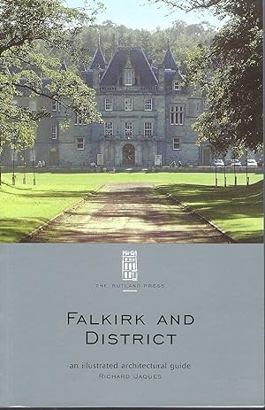 Seller image for Falkirk and District: an Illustrated Architectural Guide (RIAS Illustrated Architectural Guides to Scotland) for sale by Deeside Books