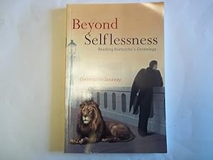 Image du vendeur pour Beyond Selflessness: Reading Nietzsche's Genealogy mis en vente par Carmarthenshire Rare Books