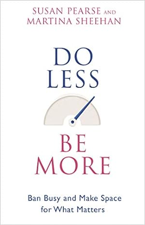 Seller image for Do Less Be More: Ban Busy and Make Space for What Matters for sale by -OnTimeBooks-