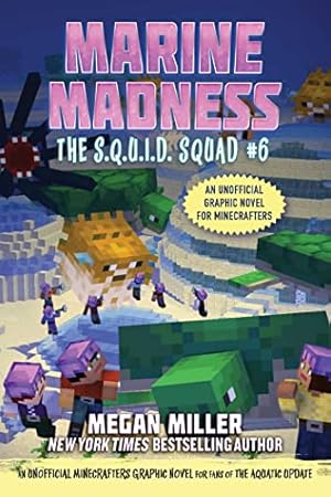 Imagen del vendedor de Marine Madness: An Unofficial Minecrafters Graphic Novel for Fans of the Aquatic Update (6) (The S.Q.U.I.D. Squad) a la venta por -OnTimeBooks-
